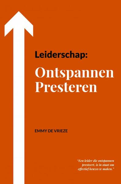 Leiderschap: Ontspannen Presteren - Emmy de Vrieze (ISBN 9789402114010)