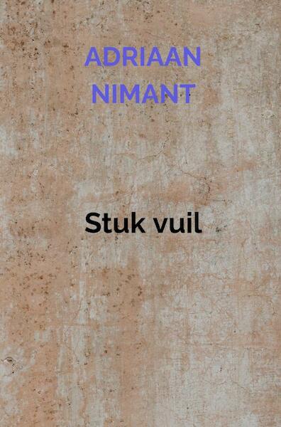Stuk vuil - Adriaan Nimant (ISBN 9789402131338)