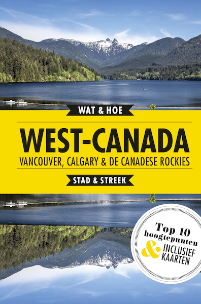 Canada west-Vancouver, Calgary en de Canadese Rockies - Wat & Hoe Stad & Streek (ISBN 9789021575438)