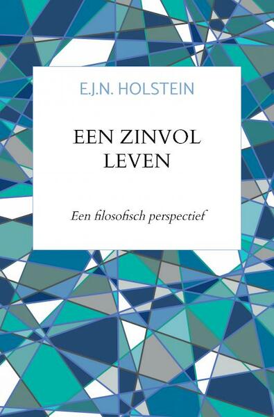 Een zinvol leven - E.J.N. Holstein (ISBN 9789402129922)