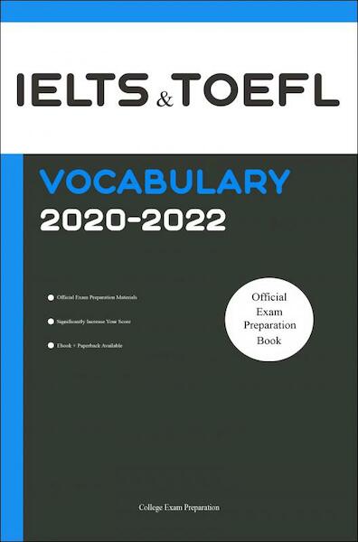 IELTS and TOEFL Official Vocabulary 2020-2022 - College Exam Preparation (ISBN 9789402151510)