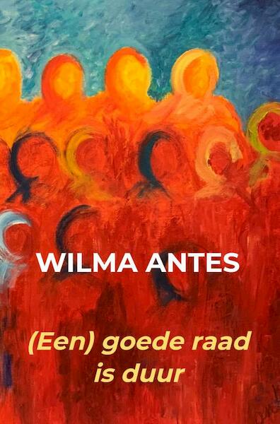 (Een) goede raad is duur - Wilma Antes (ISBN 9789402124972)