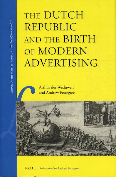 The Dutch Republic and the Birth of Modern Advertising - Arthur der Weduwen, Andrew Pettegree (ISBN 9789004413801)