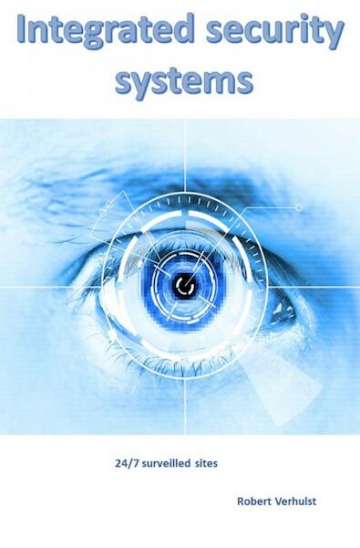 Integrated security systems - Robert Verhulst (ISBN 9789402158441)