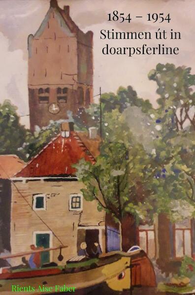 Stimmen út in doarpsferline - Rients Aise Faber (ISBN 9789402183450)