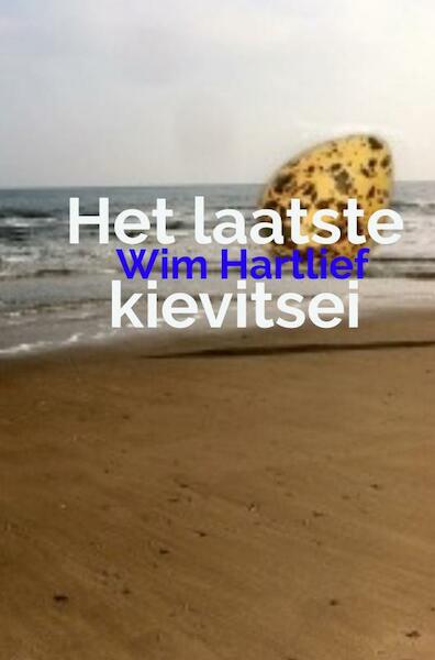 Het laatste kievitsei - Wim Hartlief (ISBN 9789402132793)