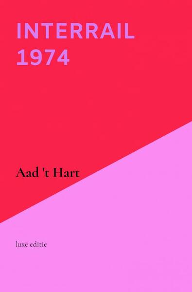 InterRail 1974 - Aad 't Hart (ISBN 9789464057423)