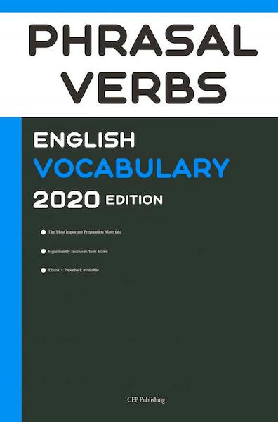 English Phrasal Verbs Official Vocabulary 2020 Edition [Phrasal Verbs Dictionary] - CEP Publishing (ISBN 9789464050936)