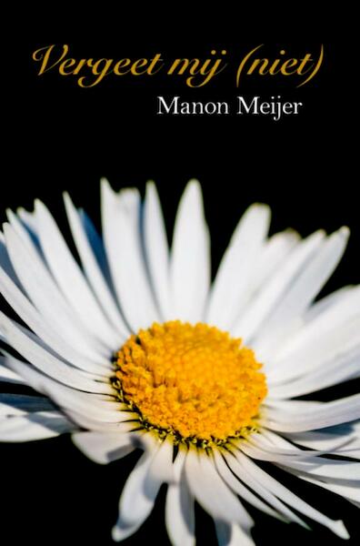 Vergeet mij (niet) - Manon Meijer (ISBN 9789402122633)