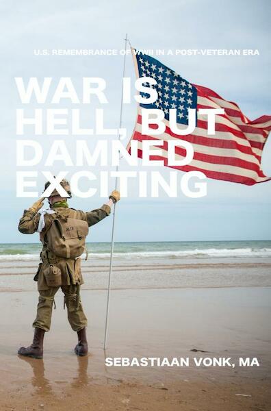 War is Hell, but Damned Exciting - Sebastiaan Vonk (ISBN 9789464055528)