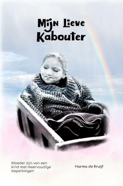Mijn lieve kabouter - Harma De Kruijf-Bouwman (ISBN 9789402197136)
