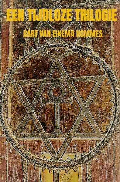Een tijdloze trilogie - Bart van Eikema Hommes (ISBN 9789464053166)