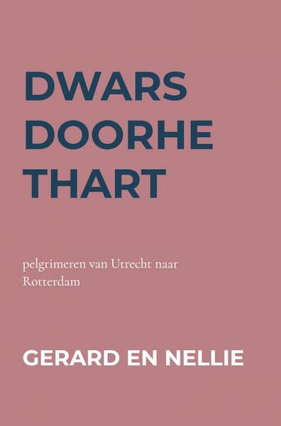 dwarsdoorhethart - Gerard en Nellie van Duin en Werner (ISBN 9789403605340)