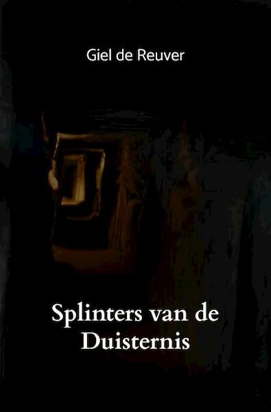 Splinters van de Duisternis - Giel De Reuver (ISBN 9789464059090)