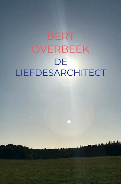 De Liefdesarchitect - Bert Overbeek (ISBN 9789403606620)
