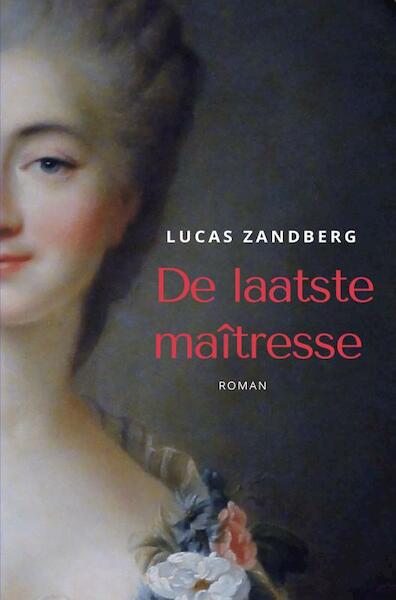 De laatste maîtresse - Lucas Zandberg (ISBN 9789464180831)