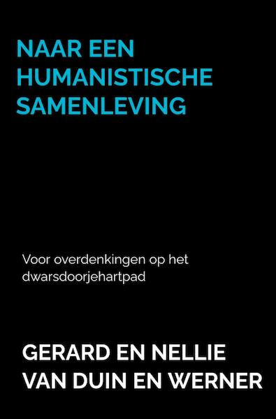 Naar een humanistische samenleving - Gerard en Nellie van Duin en Werner (ISBN 9789403612041)