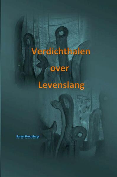 Verdichthalen over Levenslang zwart wit - Bartel Broodhuys (ISBN 9789464184624)