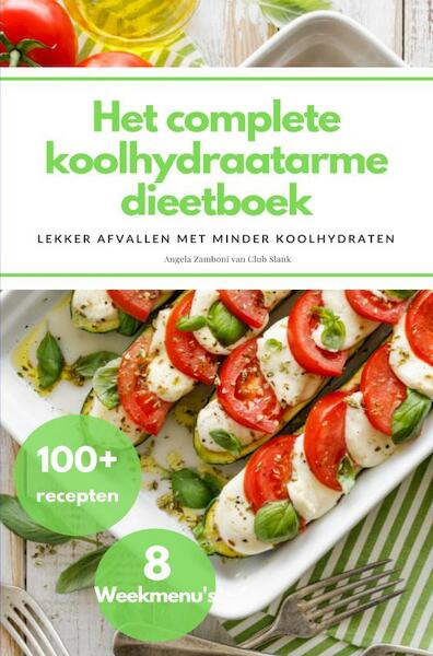 Het complete koolhydraatarme dieetboek - Angela Zamboni (ISBN 9789464184228)