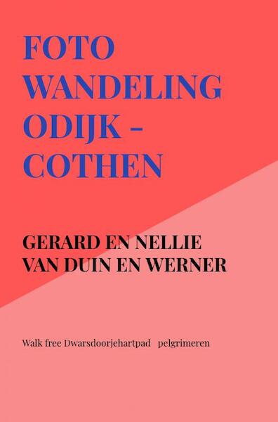 Foto wandeling Odijk - Cothen - Gerard en Nellie van Duin en Werner (ISBN 9789403615561)