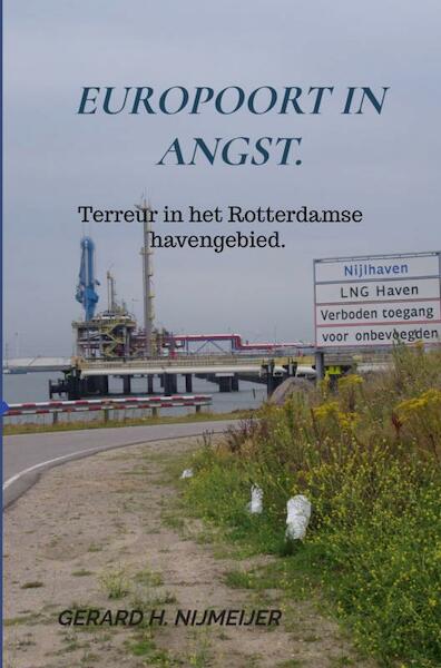 Europoort in angst - Gerard H. Nijmeijer (ISBN 9789464186932)