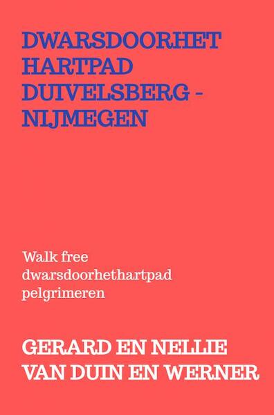 Dwarsdoorhethartpad Duivelsberg - Nijmegen - Gerard en Nellie van Duin en Werner (ISBN 9789403617664)