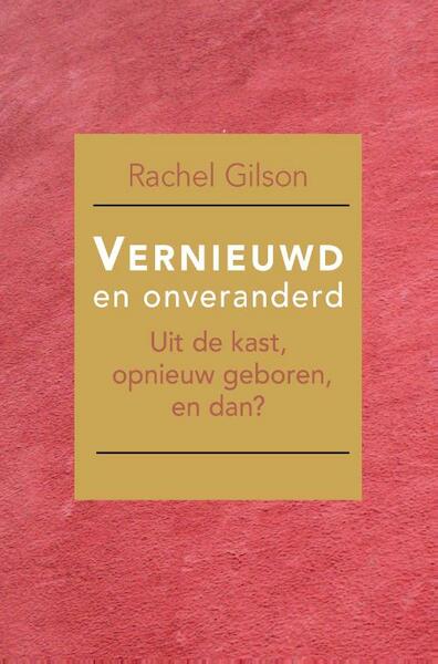 Vernieuwd en onveranderd - Rachel Gilson (ISBN 9789087184759)