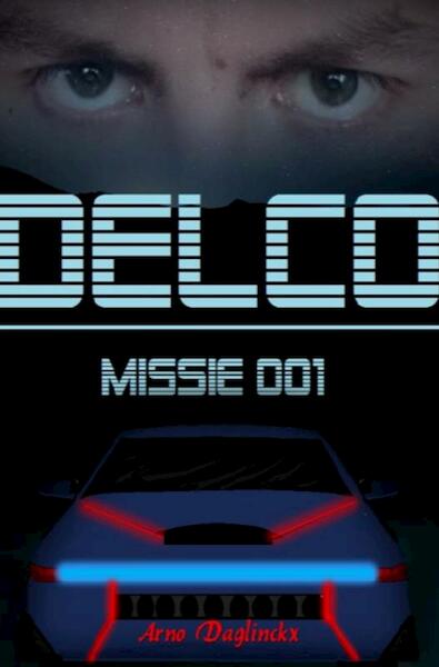 Delco Missie 001 - Arno Daglinckx (ISBN 9789464188820)