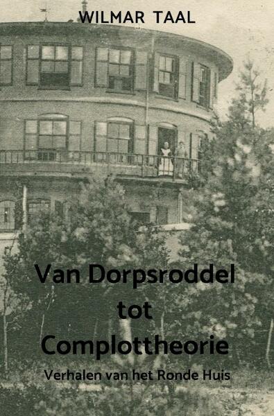 Van Dorpsroddel tot Complottheorie - Wilmar Taal (ISBN 9789464186598)