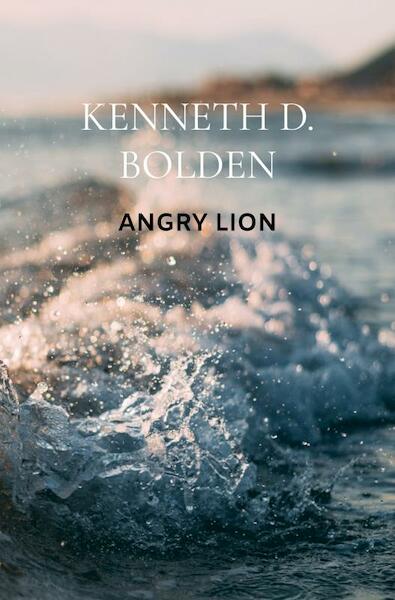 Angry Lion - Kenneth D. Bolden (ISBN 9789403619958)