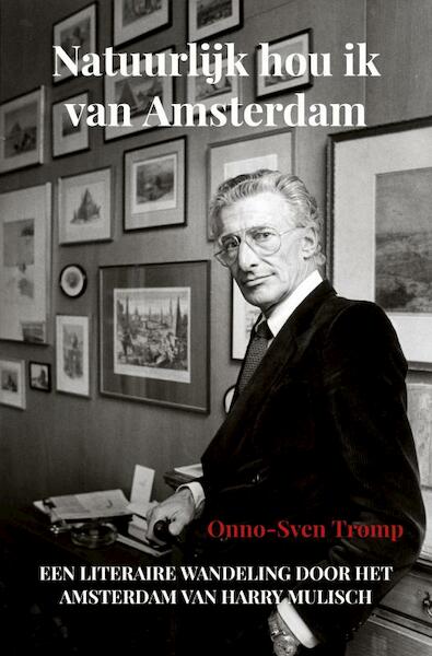 Natuurlijk hou ik van Amsterdam - Onno-Sven Tromp (ISBN 9789464189438)