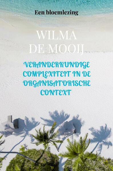 Veranderkundige complexiteit in de organisatorische context - Wilma de Mooij (ISBN 9789403616025)