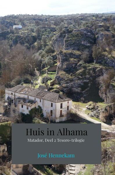 Huis in Alhama - José Hennekam (ISBN 9789402152395)
