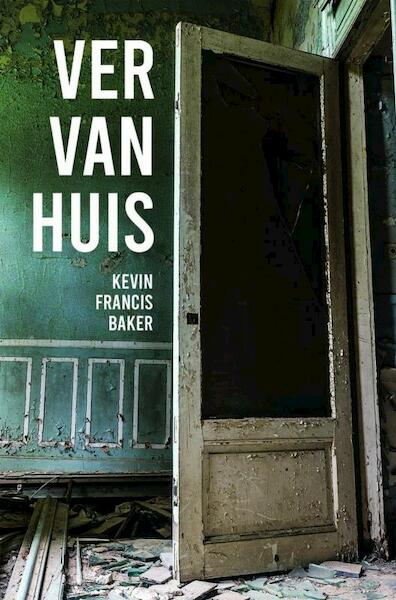 Ver Van Huis - Kevin Francis Baker (ISBN 9789403622606)