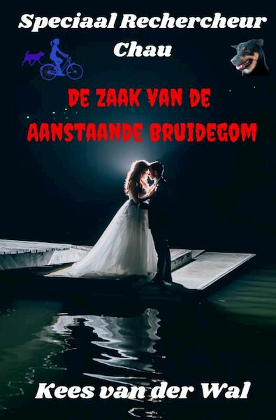 De Zaak van de Aanstaande Bruidegom - Kees van der Wal (ISBN 9789464358490)