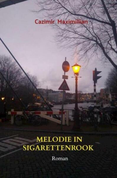 Melodie in sigarettenrook - Cazimir Maximillian (ISBN 9789464351415)