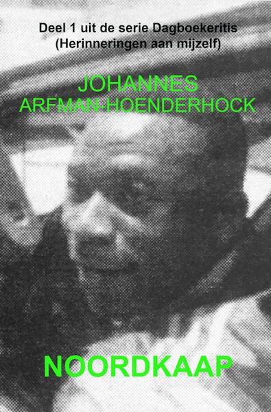 Noordkaap - Johannes Arfman-Hoenderhock (ISBN 9789464359428)