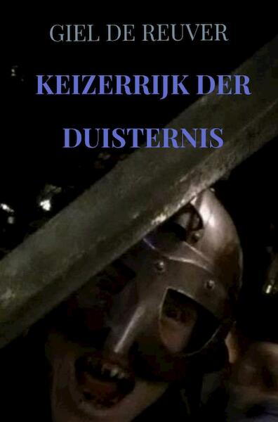 Keizerrijk der Duisternis - Giel De Reuver (ISBN 9789464485615)