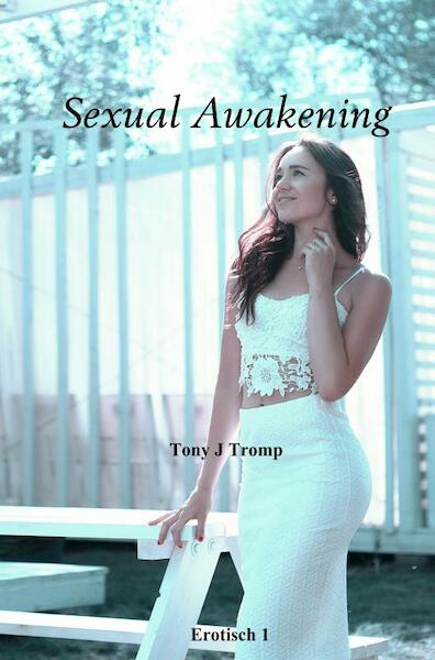 Sexual Awakening - Tony J Tromp (ISBN 9789463426701)