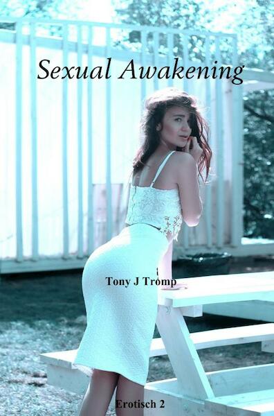 Sexual Awakening - Tony J Tromp (ISBN 9789463865791)