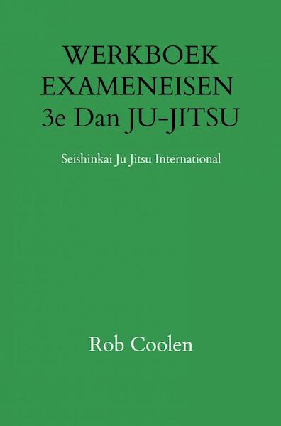 WERKBOEK EXAMENEISEN 3e DAN JU-JITSU - Rob Coolen (ISBN 9789403651651)