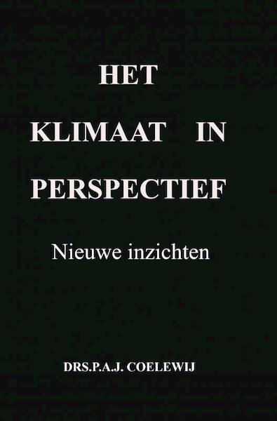 Het klimaat in perspectief - Drs.P.A.J. Coelewij (ISBN 9789464485929)