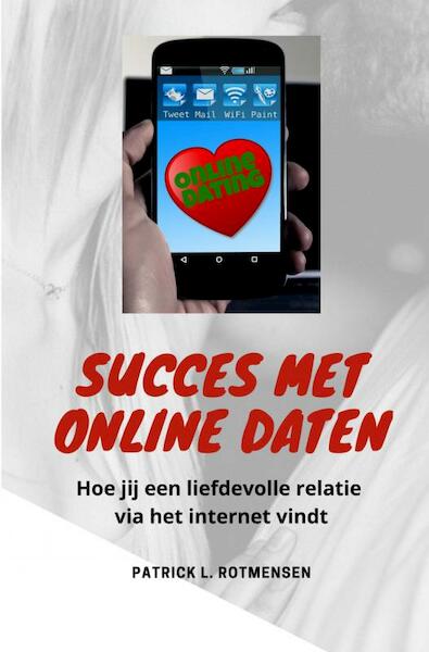 Succes met online daten - Patrick Rotmensen (ISBN 9789403652191)