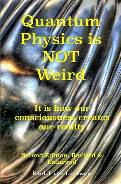 Quantum Physics is NOT Weird - Paul J. van Leeuwen (ISBN 9789403650951)