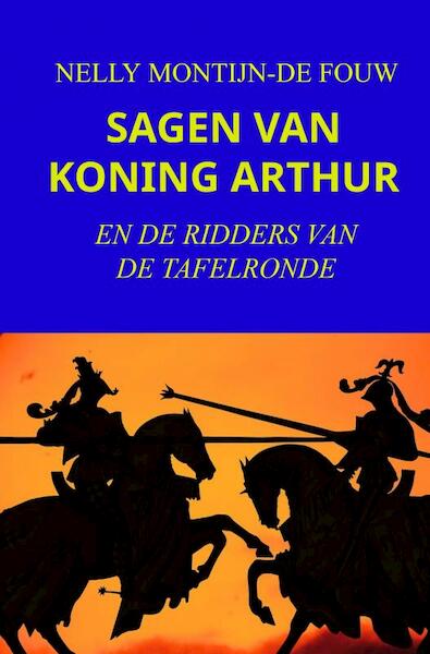 SAGEN VAN KONING ARTHUR - Nelly Montijn-de Fouw (ISBN 9789464482980)