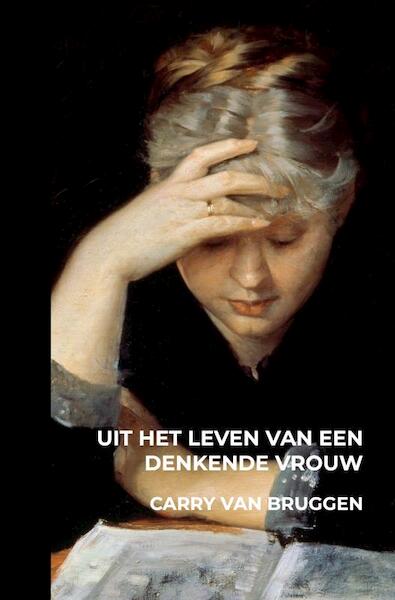 Uit het leven van een denkende vrouw - Carry van Bruggen (ISBN 9789403650234)