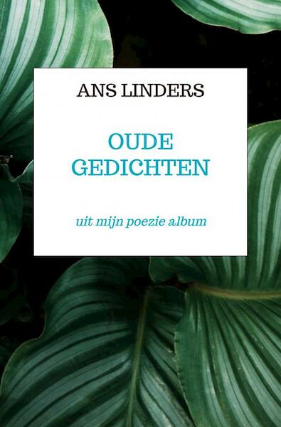 oude gedichten - Ans Linders (ISBN 9789403657578)