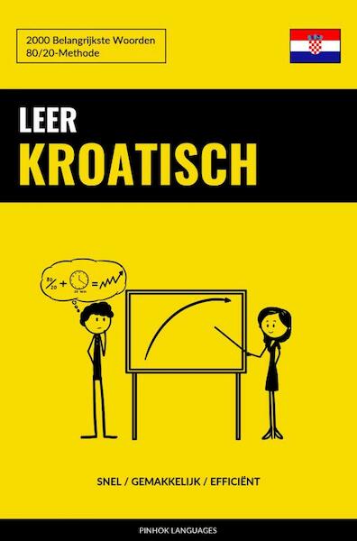 Leer Kroatisch - Snel / Gemakkelijk / Efficiënt - Pinhok Languages (ISBN 9789403658322)