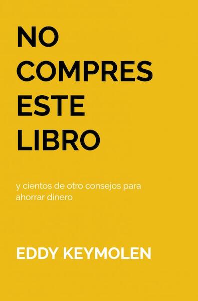 NO COMPRES ESTE LIBRO - Eddy KEYMOLEN (ISBN 9789403670980)