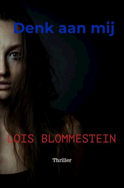 Denk aan mij - Lois Blommestein (ISBN 9789464655827)